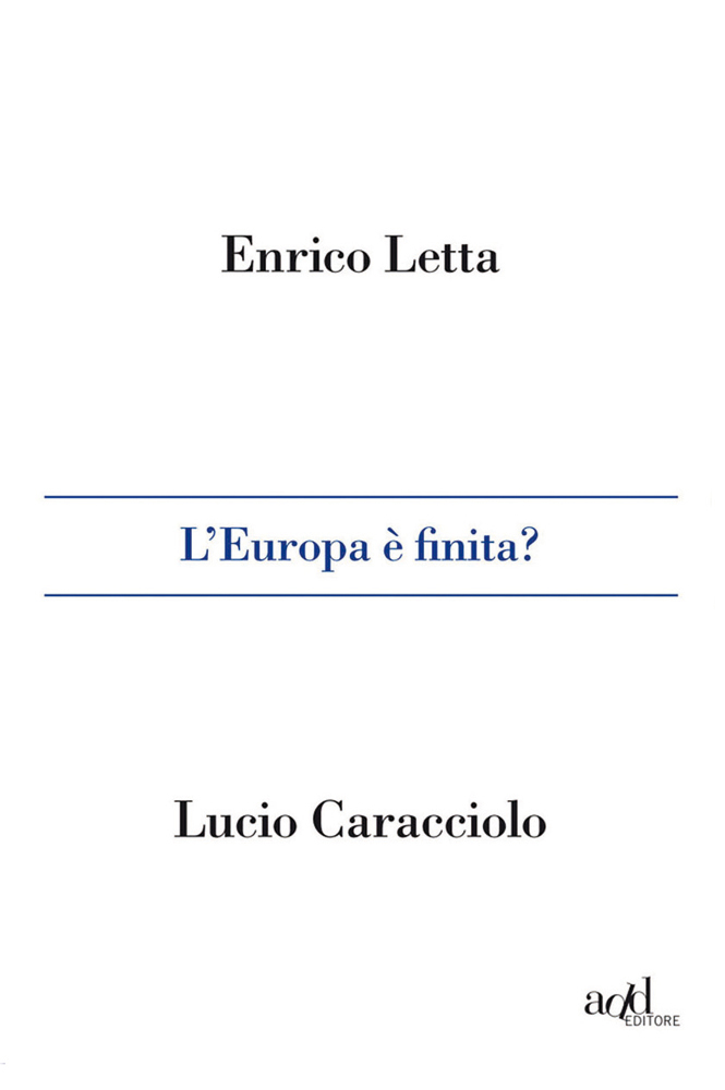 E. Letta ∙ L. Caracciolo – L’Europa è finita?