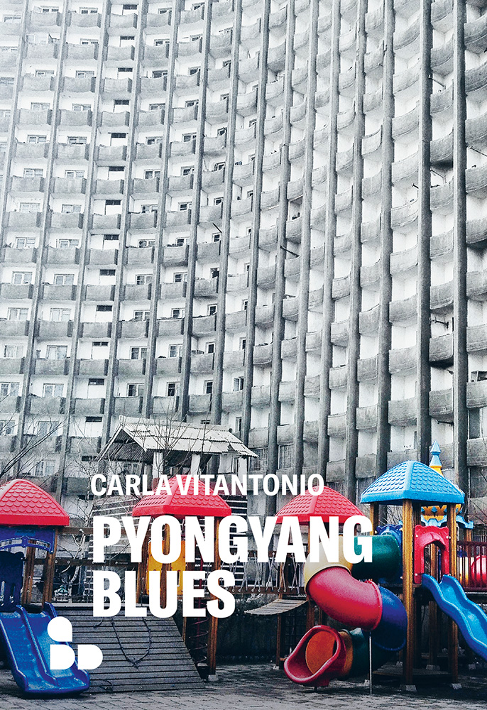 Carla Vitantonio – Pyongyang blues