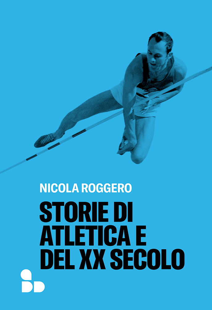 Nicola Roggero - Storie di atletica e del XX secolo | add editore
